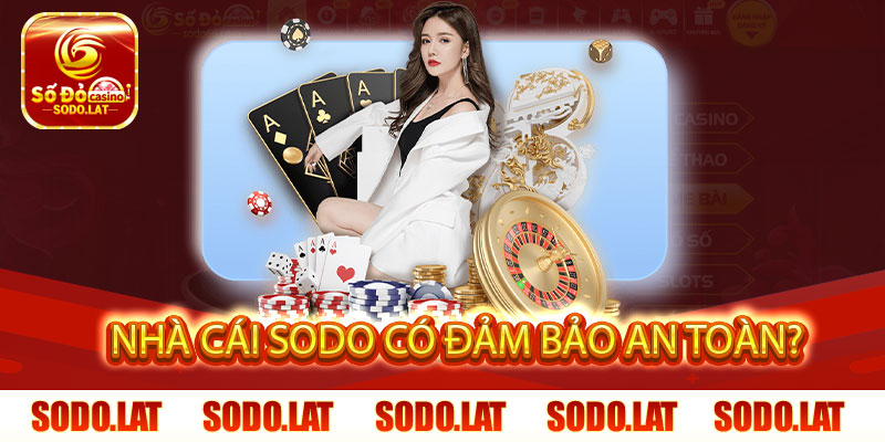 Nhà cái SODO có đảm bảo an toàn không?